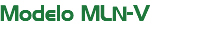 Modelo MLN-V